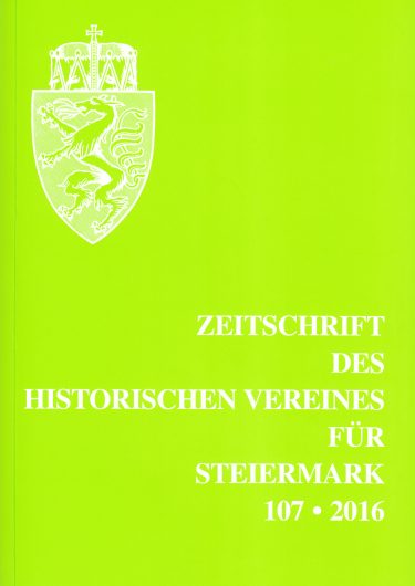 zeitschrift 107 2016 375x530 - Zeitschrift des Historischen Vereines für Steiermark 107, 2016